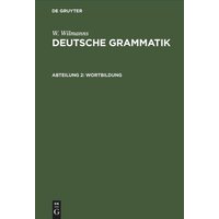 W. Wilmanns: Deutsche Grammatik / Wortbildung von De Gruyter