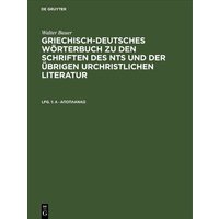 Walter Bauer: Griechisch-Deutsches Wörterbuch zu den Schriften des... / A - άποπλανάω von De Gruyter