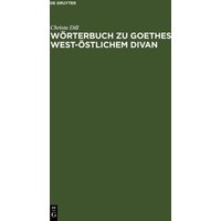 Wörterbuch zu Goethes West-östlichem Divan von De Gruyter