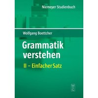 Wolfgang Boettcher: Grammatik verstehen / Einfacher Satz von De Gruyter