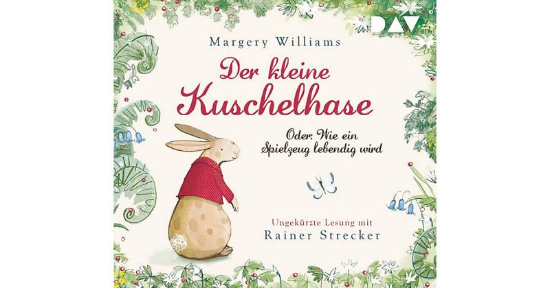 Der kleine Kuschelhase: Oder: Wie ein Spielzeug lebendig wird, 1 Audio-CD Hörbuch von Der Audio Verlag, DAV