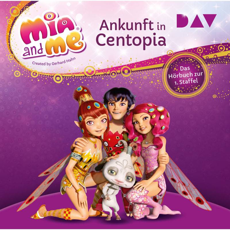 Mia and me: Ankunft in Centopia - Das Hörbuch zur 1. Staffel,2 Audio-CD von Der Audio Verlag, DAV