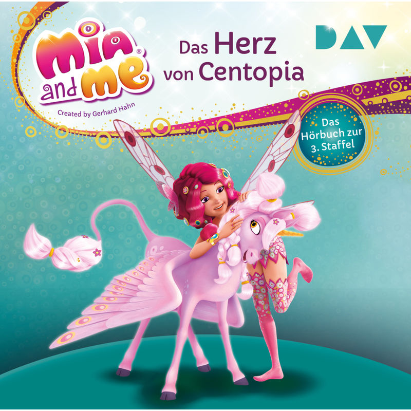 Mia and me: Das Herz von Centopia - Das Hörbuch zur 3. Staffel,2 Audio-CD von Der Audio Verlag, DAV