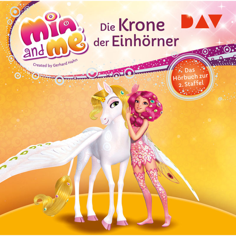 Mia and me: Die Krone der Einhörner - Das Hörbuch zur 2. Staffel,2 Audio-CD von Der Audio Verlag, DAV