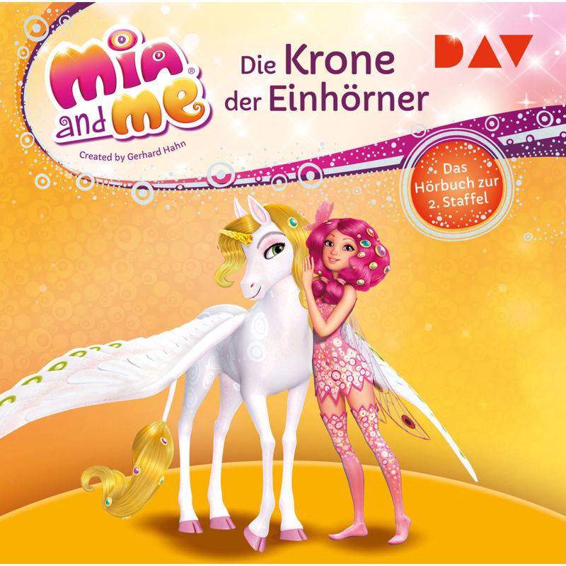 Mia and me: Die Krone der Einhörner - Das Hörbuch zur 2. Staffel,2 Audio-CD von Der Audio Verlag, DAV