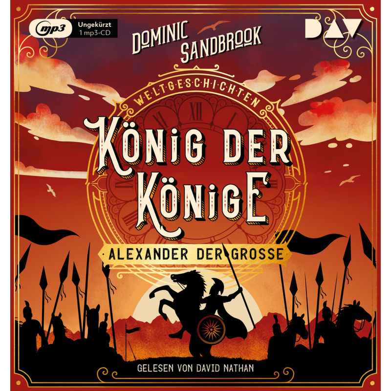 Weltgeschichte(n) - 2 - König der Könige: Alexander der Große von Der Audio Verlag, DAV