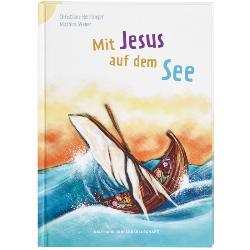 Mit Jesus auf dem See von Deutsche Bibelgesellschaft