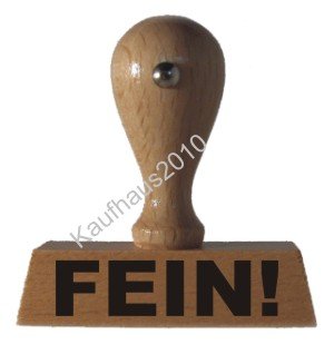 Sprüche-Stempel FEIN! vom Kaufhaus2010 von DieStempelGmbH