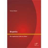 Biophilie: Die angeborene Liebe zur Natur von Diplomica Verlag