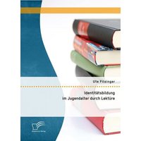 Identitätsbildung im Jugendalter durch Lektüre von Diplomica Verlag