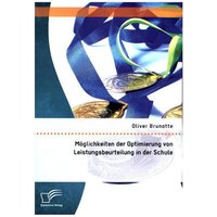 Möglichkeiten der Optimierung von Leistungsbeurteilung in der Schule von Diplomica Verlag