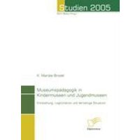 Museumspädagogik in Kindermuseen und Jugendmuseen von Diplomica Verlag