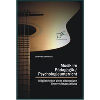 Musik im Pädagogik-/Psychologieunterricht von Diplomica Verlag