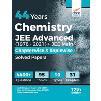 44 Years Chemistry JEE Advanced (1978 - 2021) + JEE Main Chapterwise & Topicwise Solved Papers 17th Edition von Disha Publication