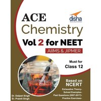 Ace Chemistry Vol 2 for NEET, Class 12, AIIMS/ JIPMER von Disha Publication