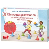 30 Bewegungsstationen für Motorik, Körperspannung und Balance. Bildkarten für Kinder von 3 bis 8 30 Bewegungsstationen für Motorik, Körperspannung und Balance. Bildkarten für Kinder von 3 bis 8 von Don Bosco Medien GmbH