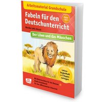 Arbeitsmaterial Grundschule. Fabeln für den Deutschunterricht: Der Löwe und das Mäuschen. Eine Fabel von Äsop von Don Bosco
