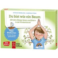Du bist wie ein Baum. Yoga-Bildkarten für den Kindergottesdienst, m. 1 Beilage Du bist wie ein Baum. Yoga-Bildkarten für den Kindergottesdienst, m. 1 Beilage von Don Bosco