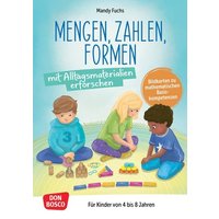 Mengen, Zahlen, Formen mit Alltagsmaterialien erforschen, m. 1 Beilage von Don Bosco