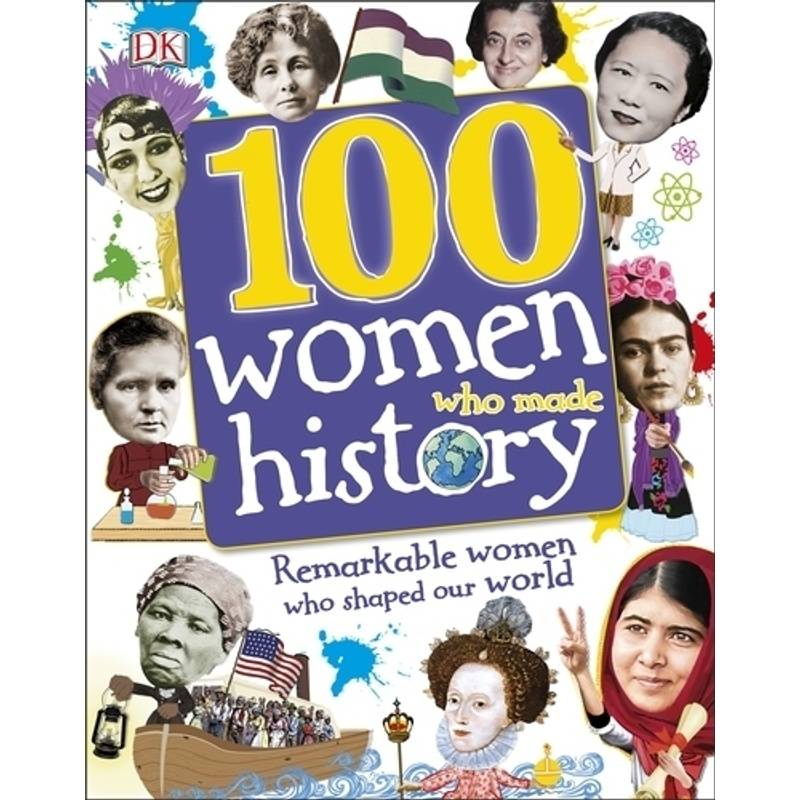 DK 100 Things That Made History / 100 Women Who Made History von Dorling Kindersley UK