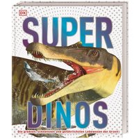Super-Dinos Super-Dinos von Dorling Kindersley Verlag GmbH