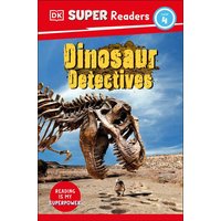 DK Super Readers Level 4: Dinosaur Detectives von Dorling Kindersley