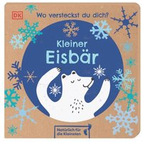 DORLING KINDERSLEY 467/04283 Wo versteckst du dich? Kleiner Eisbär von Dorling Kindersley