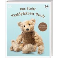 DORLING KINDERSLEY 467/04347 Das Steiff Teddybären Buch DORLING KINDERSLEY 467/04347 Das Steiff Teddybären Buch von Dorling Kindersley