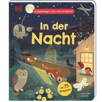 DORLING KINDERSLEY 467/04399 Aufgeklappt und viel entdeckt! In der Nacht von Dorling Kindersley