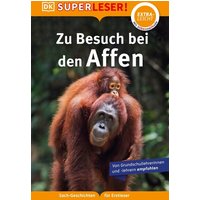 DORLING KINDERSLEY 467/04471 SUPERLESER! Zu Besuch bei den Affen von Dorling Kindersley
