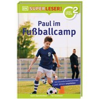DORLING KINDERSLEY 467/04484 SUPERLESER! Paul im Fußballcamp von Dorling Kindersley