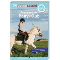 DORLING KINDERSLEY 467/04495 SUPERLESER! Emma und der Pony-Klub von Dorling Kindersley