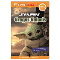 DORLING KINDERSLEY 467/04599 SUPERLESER! Star Wars™ Grogus Galaxis von Dorling Kindersley