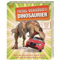 DORLING KINDERSLEY 467/04739 Total verrückt! Dinosaurier von Dorling Kindersley