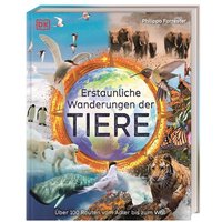 DORLING KINDERSLEY 467/04746 Erstaunliche Wanderungen der Tiere von Dorling Kindersley