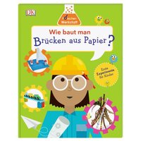 DORLING KINDERSLEY 978-3-8310-3696-7 Forscher-Werkstatt: Wie baut man Brücken aus Papier? von Dorling Kindersley