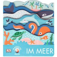DORLING KINDERSLEY 978-3-8310-3701-8 Magische Reise. Im Meer von Dorling Kindersley