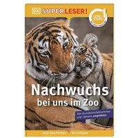 DORLING KINDERSLEY 9783831043279 SUPERLESER! Nachwuchs bei uns im Zoo - Sach-Geschichten für Erstleser von Dorling Kindersley