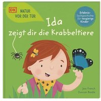 DORLING KINDERSLEY 9783831045457 Natur vor der Tür. Ida zeigt dir die Krabbeltiere von Dorling Kindersley