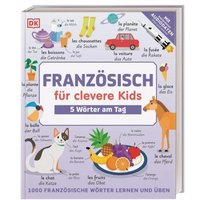 DORLING KINDERSLEY 9783831045471 Französisch für clevere Kids - 5 Wörter am Tag von Dorling Kindersley
