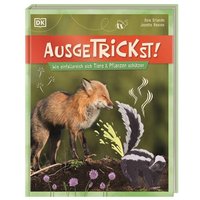 DORLING KINDERSLEY 9783831046546 Ausgetrickst! Wie einfallsreich sich Tiere & Pflanzen schützen von Dorling Kindersley