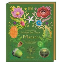 DORLING KINDERSLEY 9783831046959 Große und kleine Schätze der Natur. Pflanzen von Dorling Kindersley