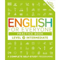 English for Everyone - Level 3 Intermediate: Practice Book von Dorling Kindersley