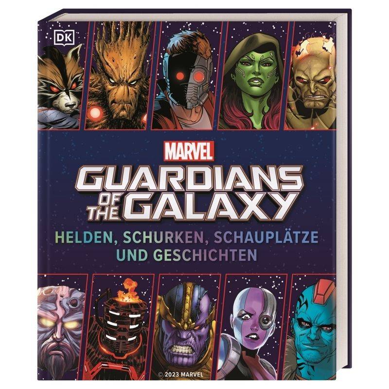 MARVEL Guardians of the Galaxy Helden, Schurken, Schauplätze und Geschichten von Dorling Kindersley
