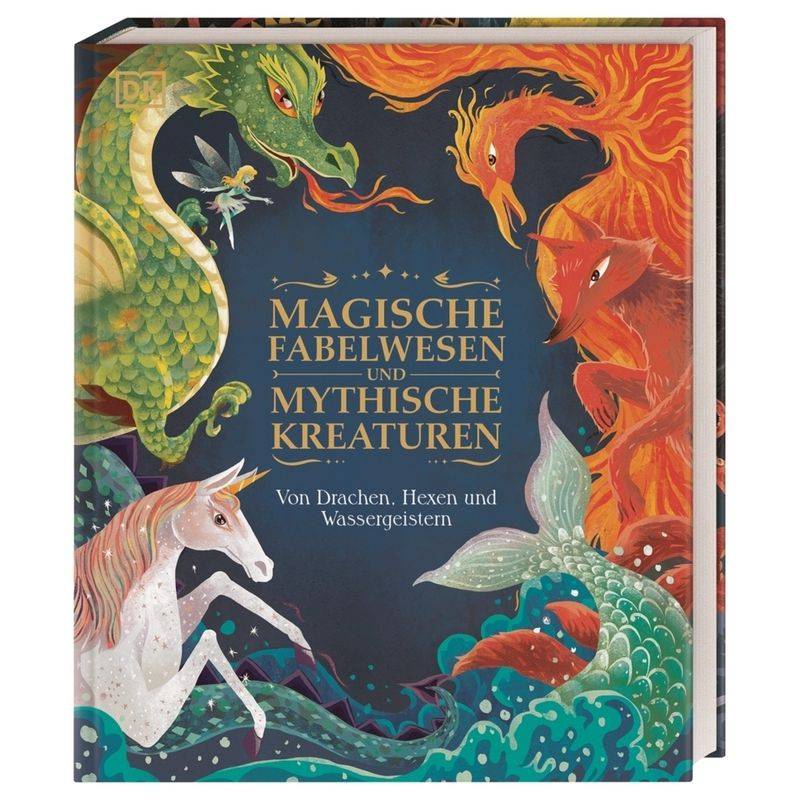 Magische Fabelwesen und mythische Kreaturen von Dorling Kindersley