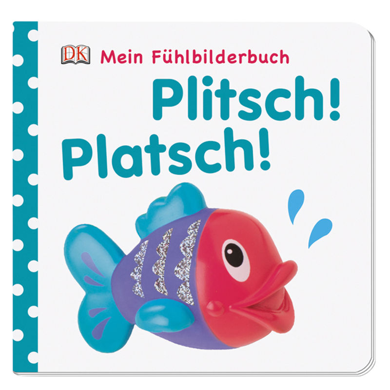 Plitsch! Platsch! von Dorling Kindersley