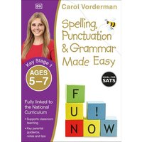 Spelling, Punctuation & Grammar Made Easy, Ages 5-7 (Key Stage 1) von Dorling Kindersley