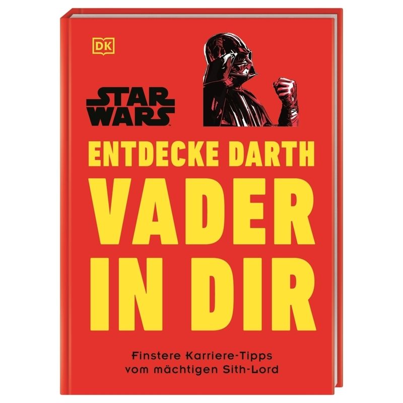 Star Wars(TM) Entdecke Darth Vader in dir von Dorling Kindersley