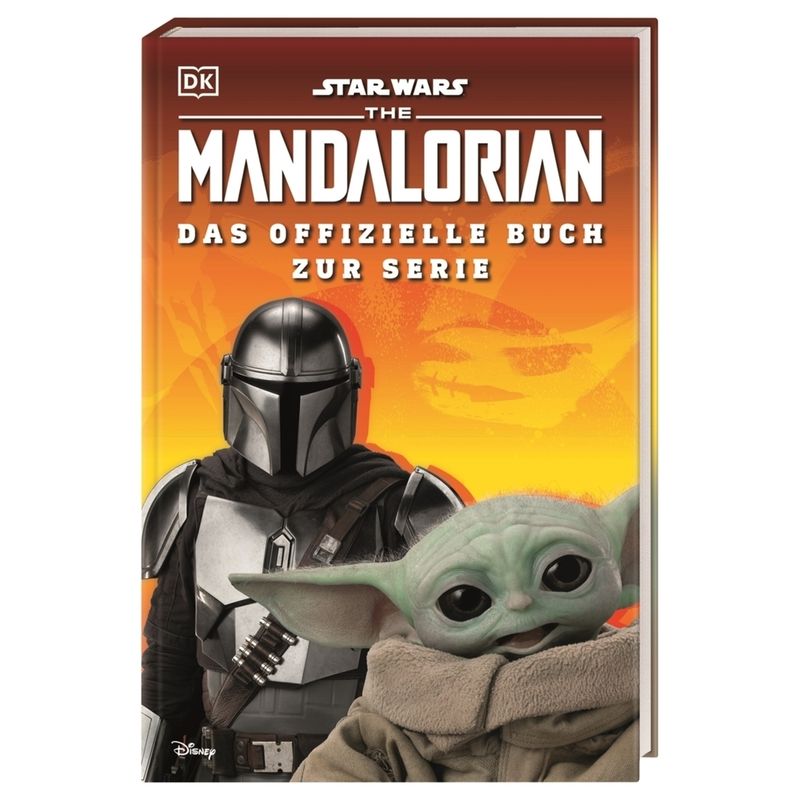 Star Wars(TM) The Mandalorian Das offizielle Buch zur Serie von Dorling Kindersley