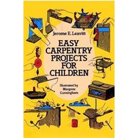 Easy Carpentry Projects for Children von Dover Publications